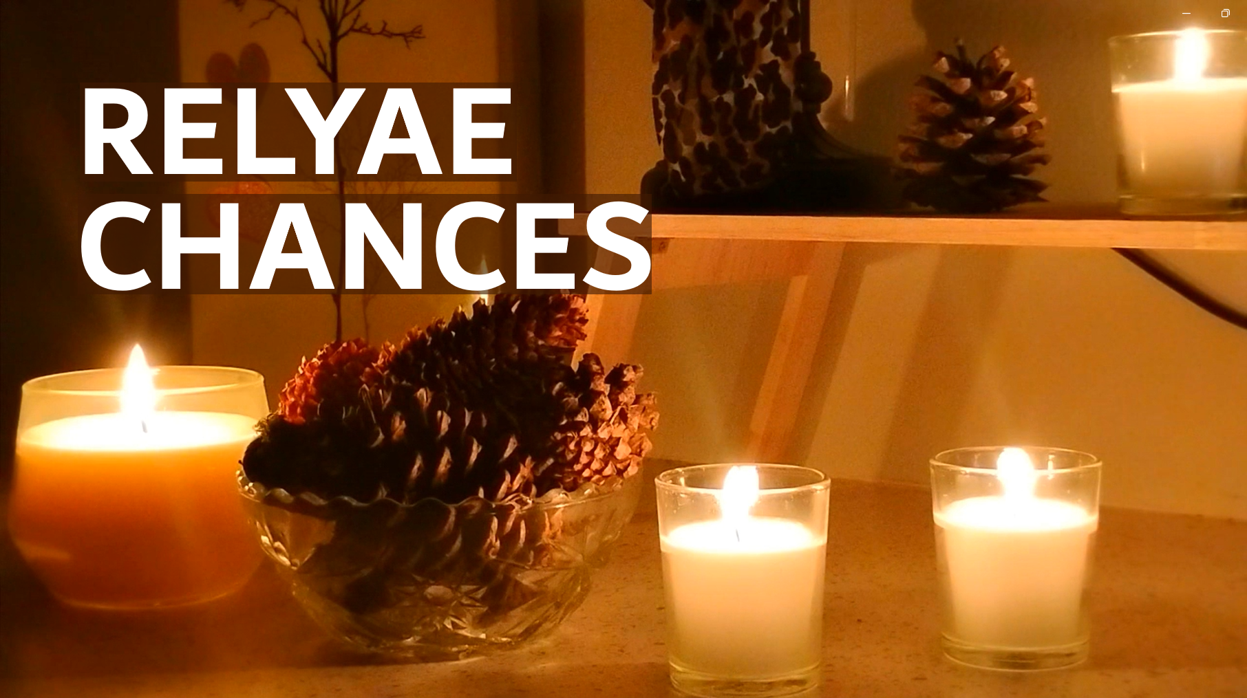 Chances - Relyae | Candlelight Vibes