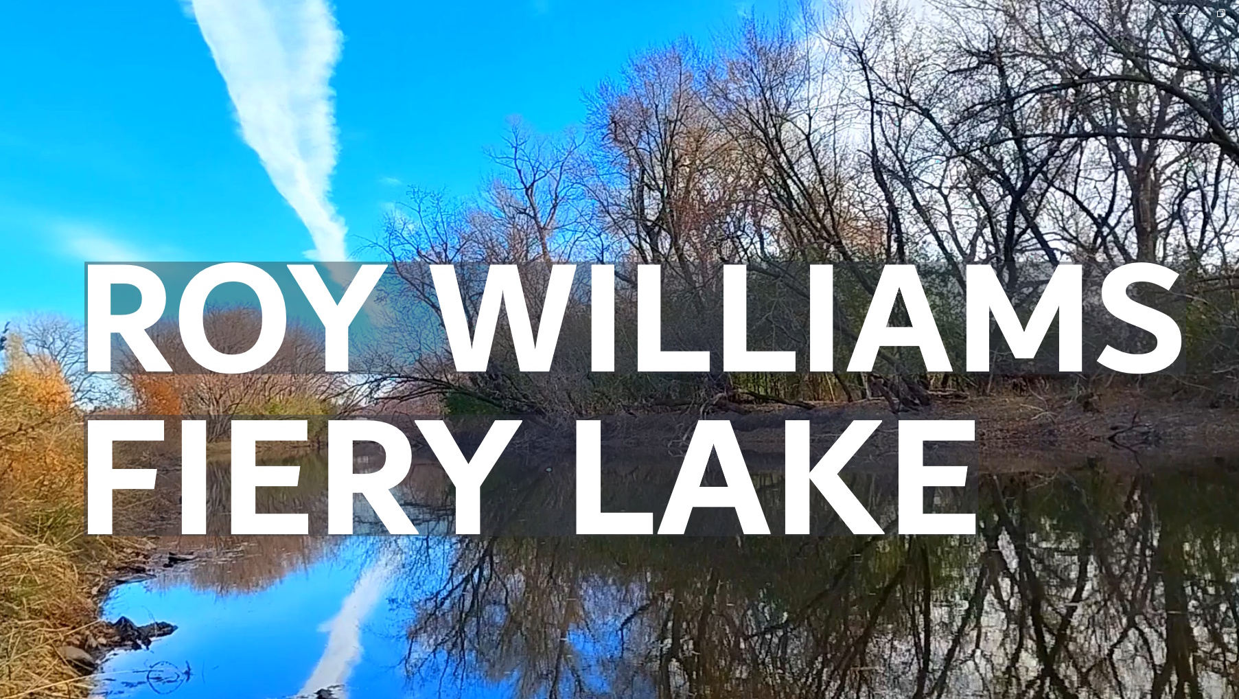 Fiery Lake - Roy Williams | Serene River View