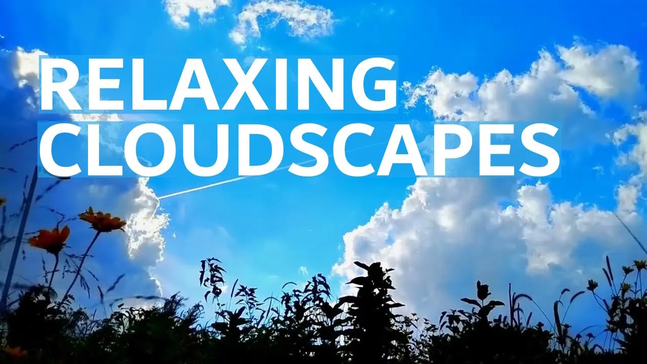 Time Lapse Clouds & Calming Music